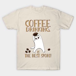 Coffee drinking is the best sport!!! T-Shirt